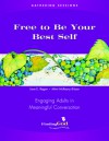 Gathering Sessions: Free to Be Your Best Self: Engaging Adults in Meaningful Conversation - Barbara F. Campbell, James P. Campbell