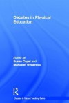 Debates in Physical Education - Susan Capel, Margaret Whitehead