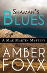 Shaman's Blues - Amber Foxx