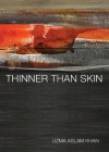 Thinner Than Skin - Uzma Aslam Khan