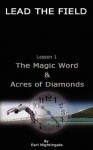 LEAD THE FIELD By Earl Nightingale - Lesson 1: The Magic Word & Acres of Diamonds - Earl Nightingale