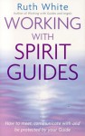 Working with Spirit Guides - Ruth White