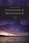 Daughter of Providence: a novel - Julie Drew