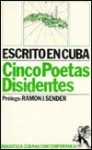 Cinco Poetas Disidentos Escrito En Cuba (Biblioteca cubana contemporánea) - Ramón José Sender