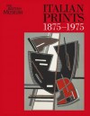 Italian Prints, 1875-1975 - Martin Hopkinson