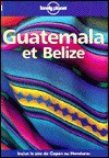 Guatemala Et Belize - Lonely Planet