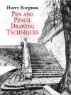Pen and Pencil Drawing Techniques - Harry Borgman