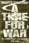 A Time for War: The United States and Vietnam, 1941-1975 - Robert D. Schulzinger