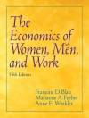 Economics of Women, Men, and Work - Francine D. Blau, Marianne Ferber, Anne Winkler