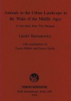 Animals in the Urban Landscape in the Wake of the Middle Ages - László Bartosiewicz, Zsuzsa Miklós, Ferenc Gyulai