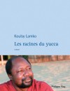 Les racines du yucca - Koulsy Lamko