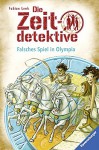 Die Zeitdetektive 10. Falsches Spiel In Olympia - Fabian Lenk