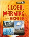 Global Warming & Health (Health & the Environment) - Nat Cotts