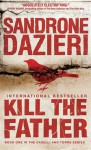 Kill the Father: A Novel - Sandrone Dazieri, Antony Shugaar