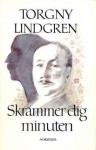 Skrämmer dig minuten - Torgny Lindgren