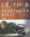 Leith's Vegetarian Bible - Caroline Waldegrave, Polly Tyrer