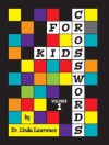 Crosswords for Kids, Volume 1 - Linda Lawrence, Mike Reardon, Tracey Downs