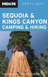 Moon Spotlight Sequoia and Kings Canyon Camping and Hiking - Tom Stienstra, Ann Marie Brown