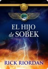 El hijo de Sobek (Kane Chronicles) - Rick Riordan