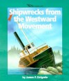 Shipwrecks from the Westward Movement - James P. Delgado