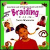 Braiding Fun: Beautiful Hair with Beads, Braids and Bows - Jacki Wadeson