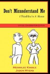 Don't Misunderstand Me - I Think You're a Moron (Office Conversation Edition) - Merrilee Kimble, Jason Myers, Kimble, Merrilee, Myers, Jason