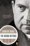 The Nixon Defense - John W. Dean