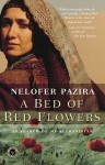 A Bed of Red Flowers: In Search of My Afghanistan - Nelofer Pazira