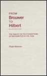 From Brouwer To Hilbert: The Debate On The Foundations Of Mathematics In The 1920s - Paolo Mancosu