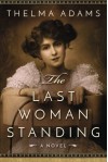 The Last Woman Standing: A Novel of Mrs. Wyatt Earp - Thelma Adams