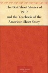 The Best Short Stories of 1917 and the Yearbook of the American Short Story - Edward Joseph Harrington O'Brien