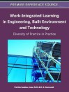 Work-Integrated Learning in Engineering, Built Environment and Technology: Diversity of Practice in Practice - Patrick Keleher, Arun Patil, R. E. Harreveld