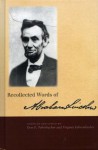 Recollected Words of Abraham Lincoln - Don E. Fehrenbacher, Virginia Fehrenbacher