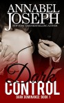 Dark Control (Dark Dominance) (Volume 1) - Annabel Joseph