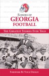 Echoes of Georgia Football: The Greatest Stories Ever Told - Triumph Books, Triumph Books