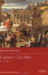 Caesar's Civil War 49-44 BC - Adrian Goldsworthy