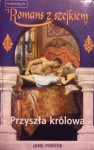 Przyszła królowa - Jane Porter