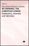 Rethinking The European Union: Institutions, Interests, And Identities - Alice Landau