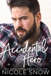 Accidental Hero - Nicole Snow