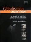 Globalization Under Threat: The Stability of Trade Policy and Multilateral Agreements - Zdenek Drabek