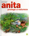 Anita Protege a Natureza - Marcel Marlier, Gilbert Delahaye