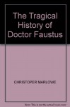 THE TRAGICAL HISTORY OF DOCTOR FAUSTUS - CHRISTOPER MARLOWE