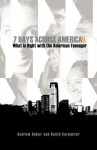 7 Days Across America, What Is Right with the American Teenager - Andrew Baker, Heath Carpenter