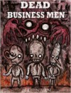 Dead Business Men - Justin Aerni