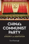 China's Communist Party: Atrophy and Adaptation - David Shambaugh