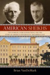 American Sheikhs: Two Families, Four Generations, and the Story of America's Influence in the Middle East - Brian VanDeMark