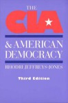 The CIA and American Democracy - Rhodri Jeffreys-Jones