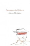 Adventures of a Collector - Alistair McAlpine