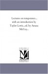 Lectures on temperance... with an introduction by Taylor Lewis...ed. by Amasa McCoy... - Michigan Historical Reprint Series