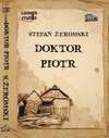 Doktor Piotr - Stefan Żeromski